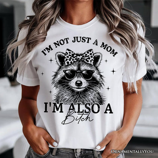 Not Just a Mom Raccoon T-Shirt, Retro White Tee for Sarcastic and Unapologetic Mothers