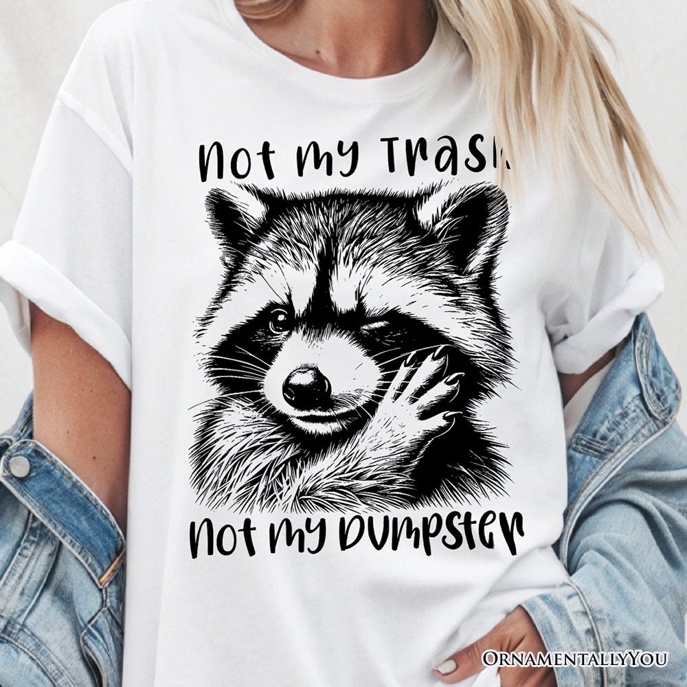 Not My Trash Not My Dumpster Raccoon T-Shirt, White and Natural Tee With Cute Mental Health Sayings