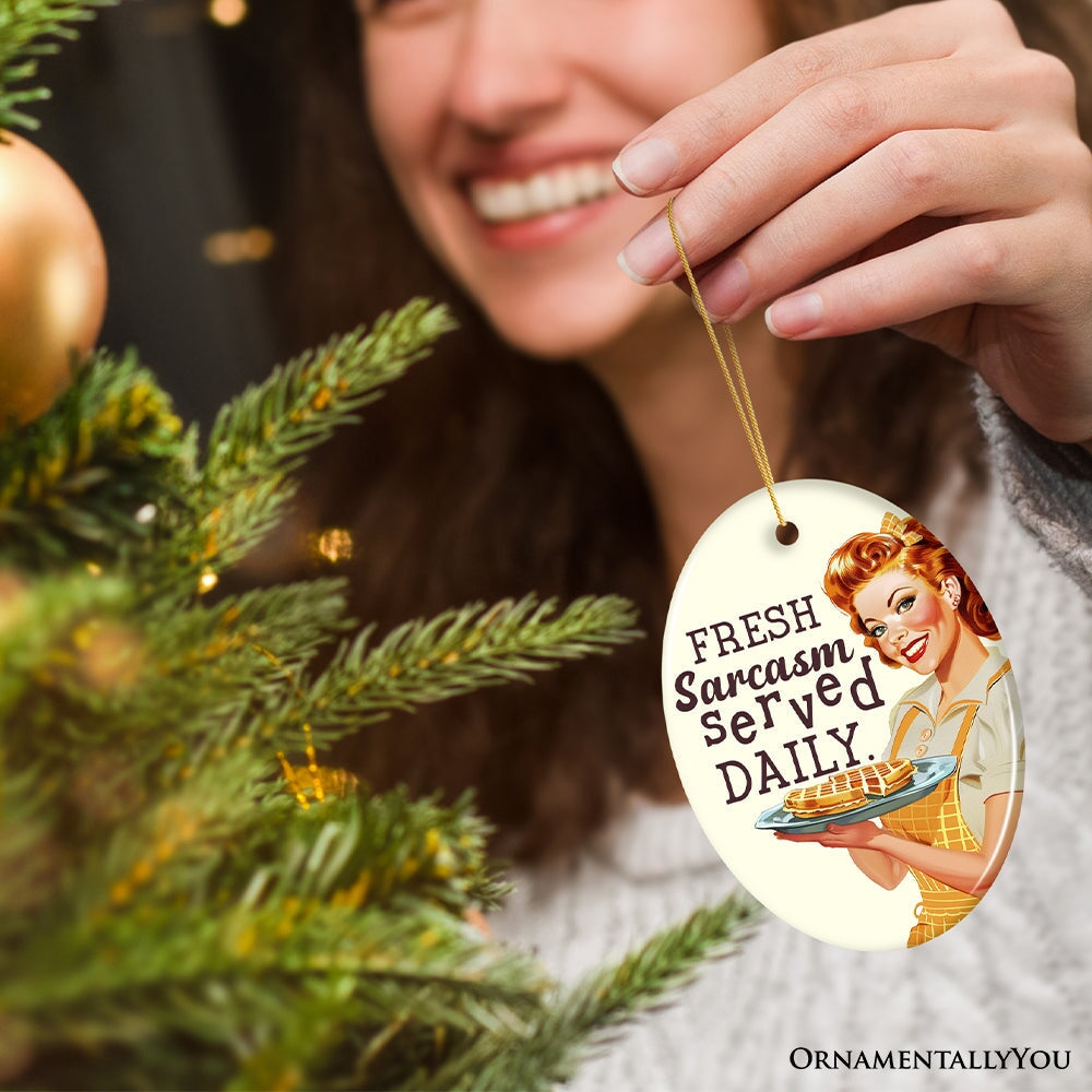 Fresh Sarcasm Served Daily Ceramic Ornament, Retro Sarcastic Sweetheart Gift and Decor