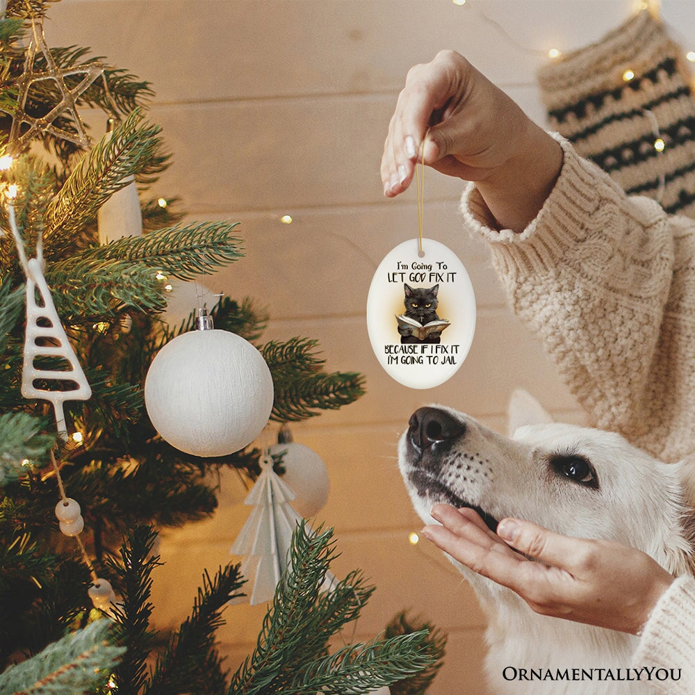 Let God Fix It Quirky Cat Ornament, Cute and Funny Christmas Gift