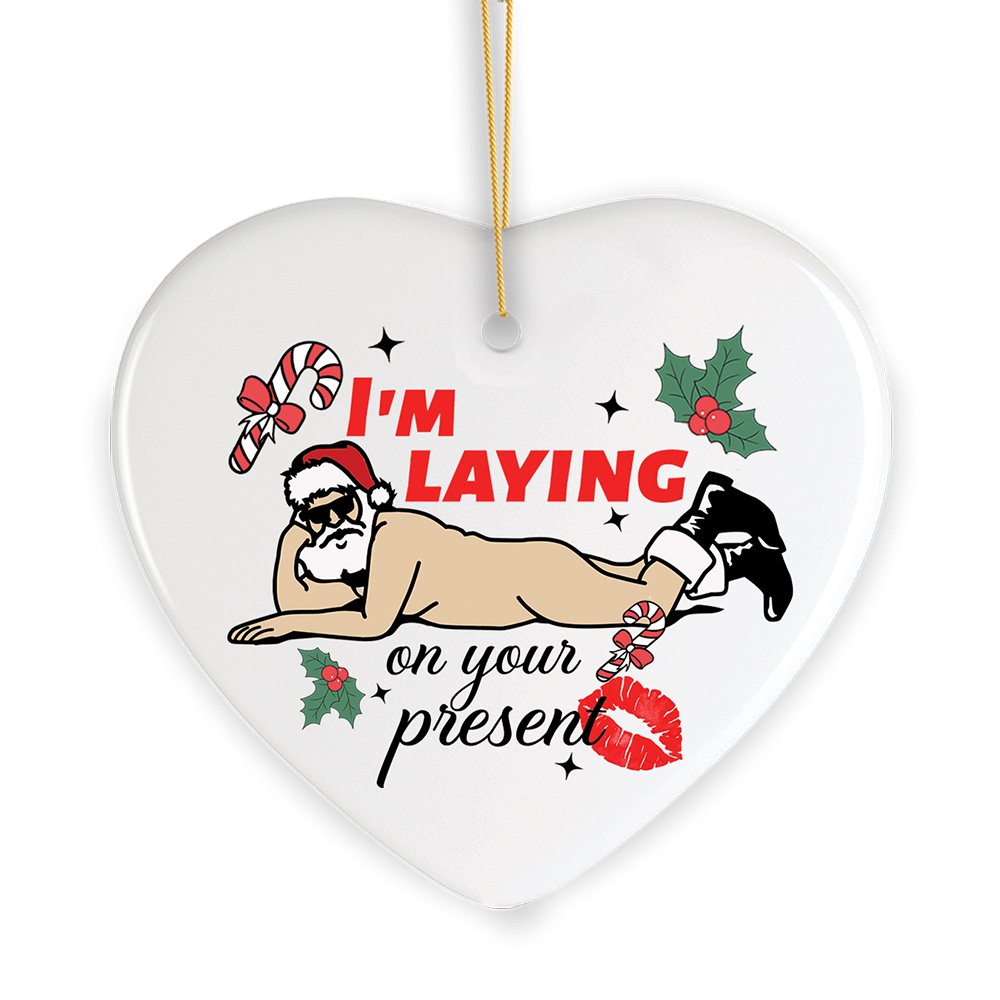 I’m Laying on your Present Dirty Santa Christmas Ornament, Funny Holiday Sex Gift