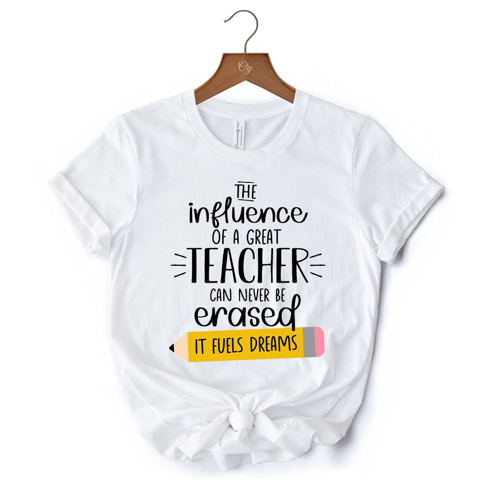 The Influence of a Great Teacher T-Shirt, Appreciation White Tee for Educators and Teacher