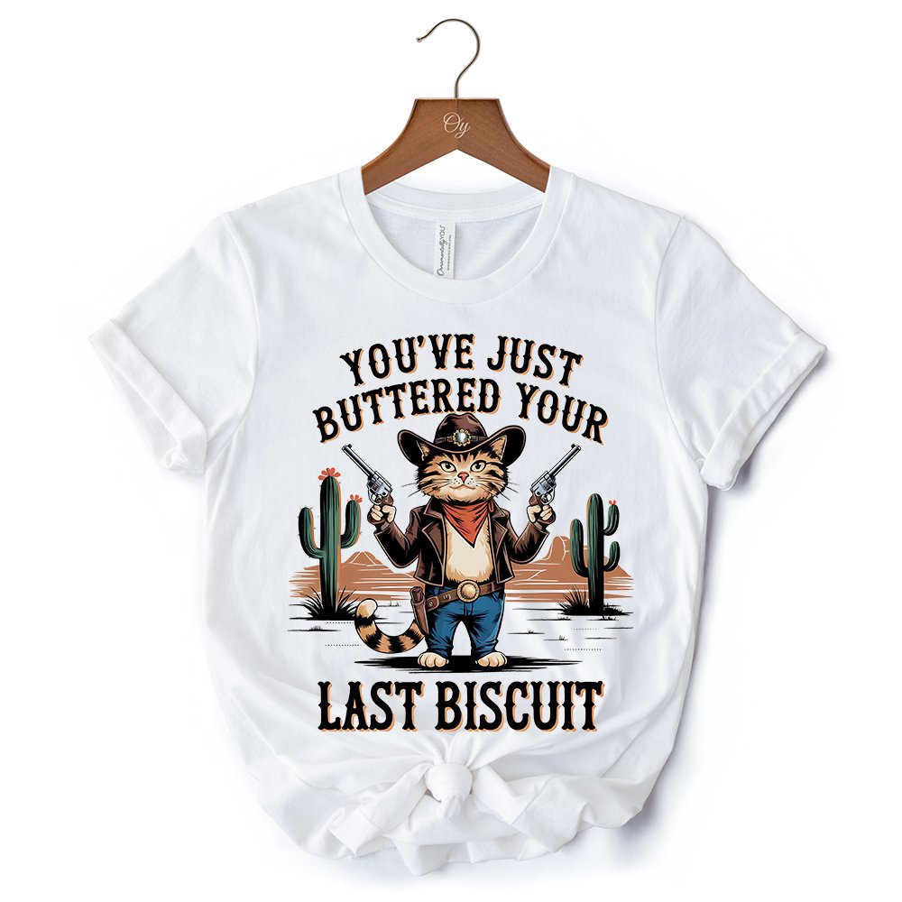 You've Just Buttered Your Last Biscuit T-Shirt, Cute Cowboy Cat Western Retro White and Natural Tee for Country Style Lovers