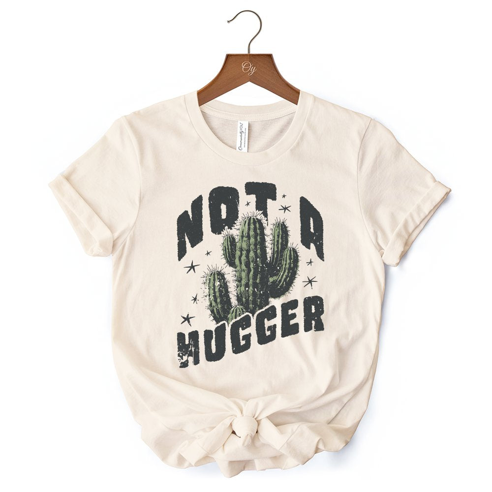 Not a Hugger T-Shirt With Cactus, Funny Retro White and Natural Tee for Sarcastic Girls