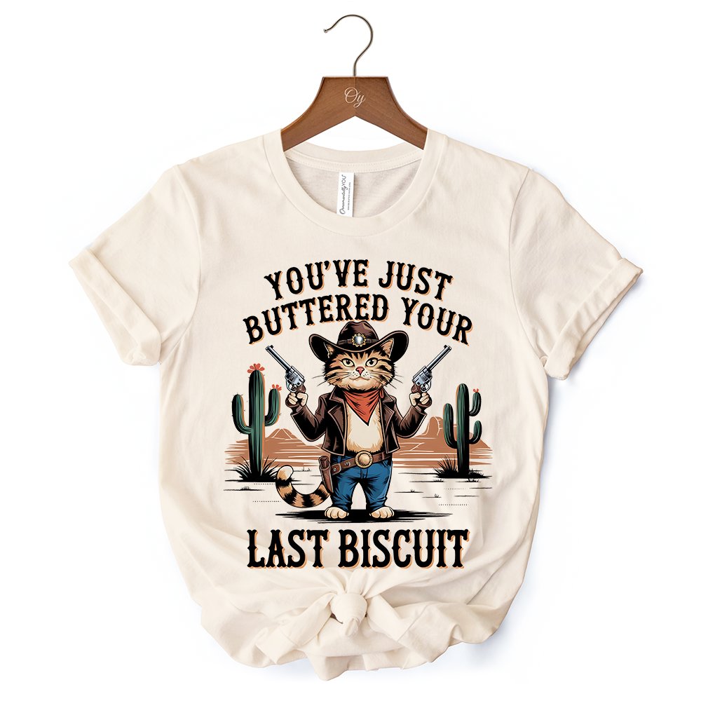 You've Just Buttered Your Last Biscuit T-Shirt, Cute Cowboy Cat Western Retro White and Natural Tee for Country Style Lovers