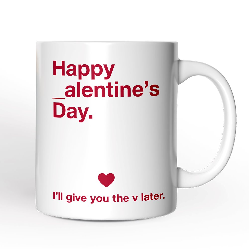 Funny Valentine's Day Personalized Mug, I'll Give You The V Later Gift With Custom Name