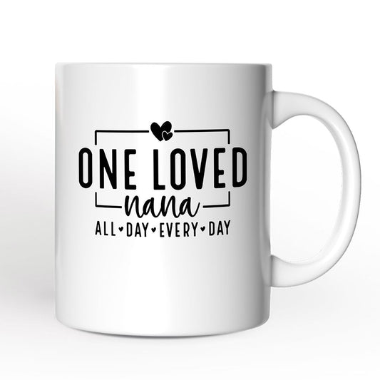 One Loved Nana Personalized Mug, All Day Every Day Grandma Gift With Custom Name