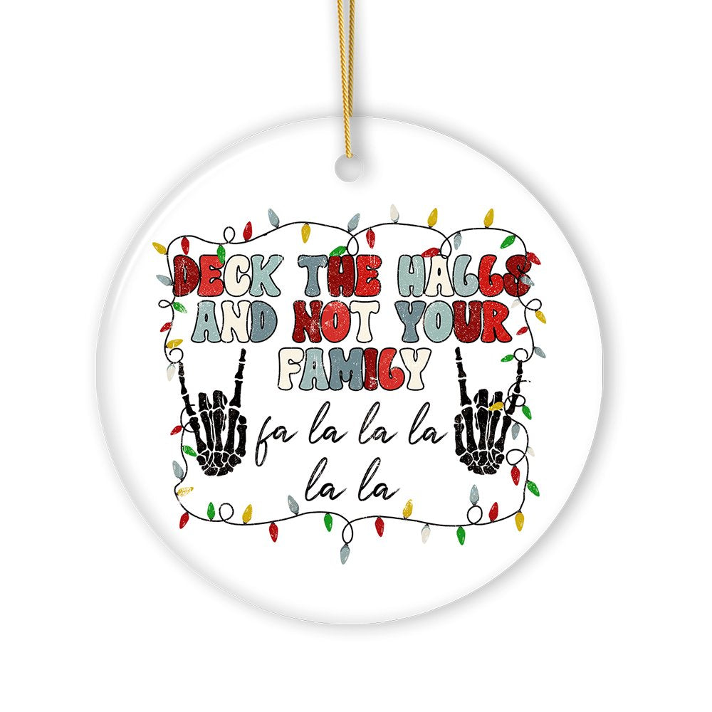 Deck the Halls and Not Your Family Funny Christmas Ornament