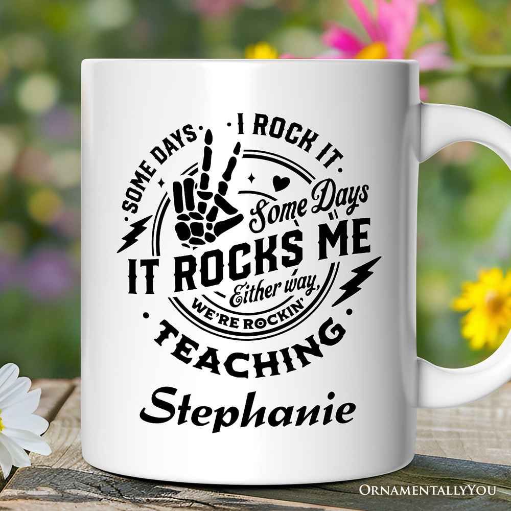 Some Days I Rock It Some Days It Rocks Me Personalized Mug, Funny Teacher Gift with Custom Name