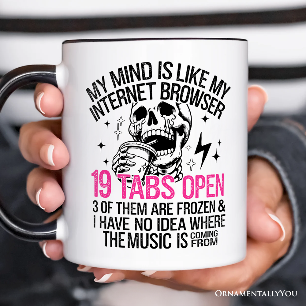 My Mind is Like My Internet Browser Personalized Mug, Sassy Overstimulated Skeleton Funny Gift with Custom Name