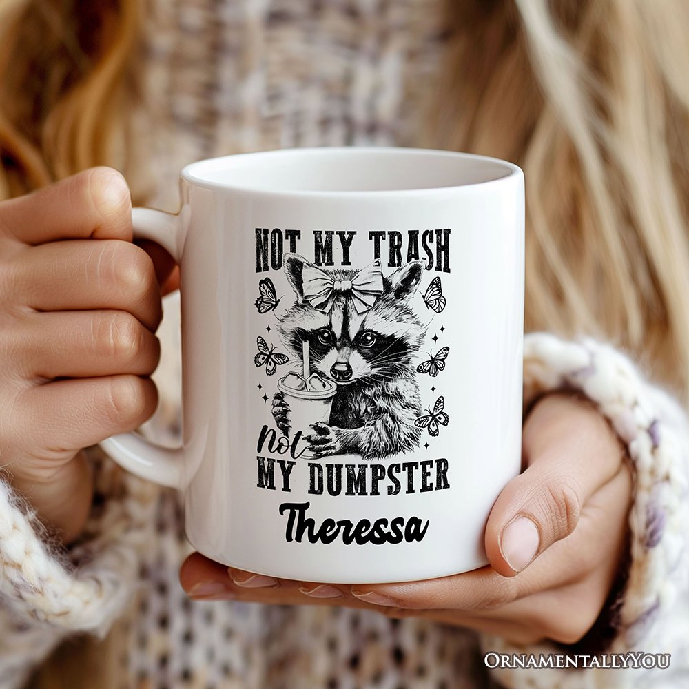 Not My Trash Not My Dumpster Personalized Mug, Funny Coquette Raccoon Custom Gift