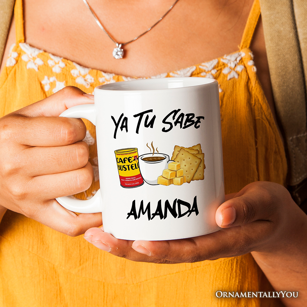 Ya Tu Sabe Café Queso and Galleta Personalized Mug, Funny Latin Coffee Gift with Custom Name For Caffeine Lover