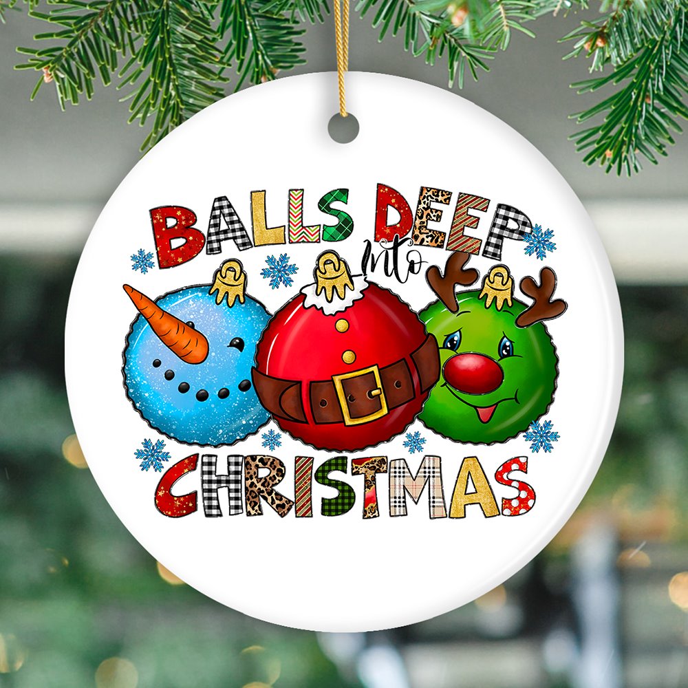 Balls Deep into Christmas Funny Ornament, Xmas Love Humor