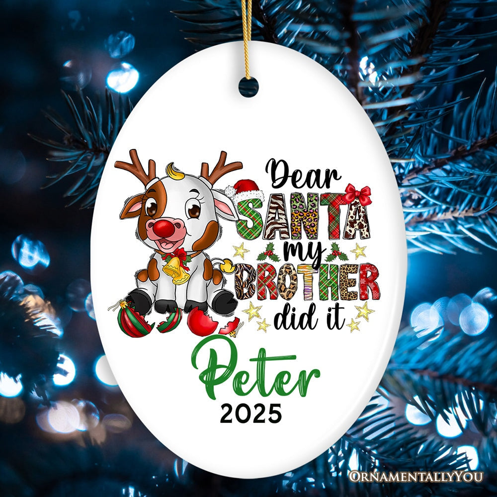 Dear Santa my Brother Did it Cheeky Cute Personalized Christmas Ornament, Young Animal Calf Siblings Quote