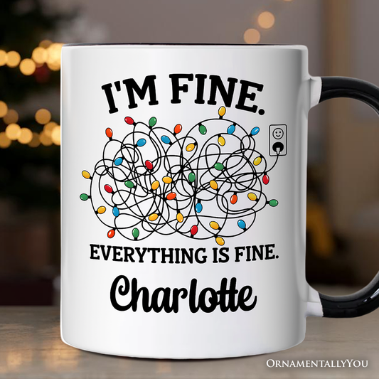 I’m Fine Christmas Lights Personalized Mug, Funny Holiday Humor Gift for Stressed Festive People with Custom Name