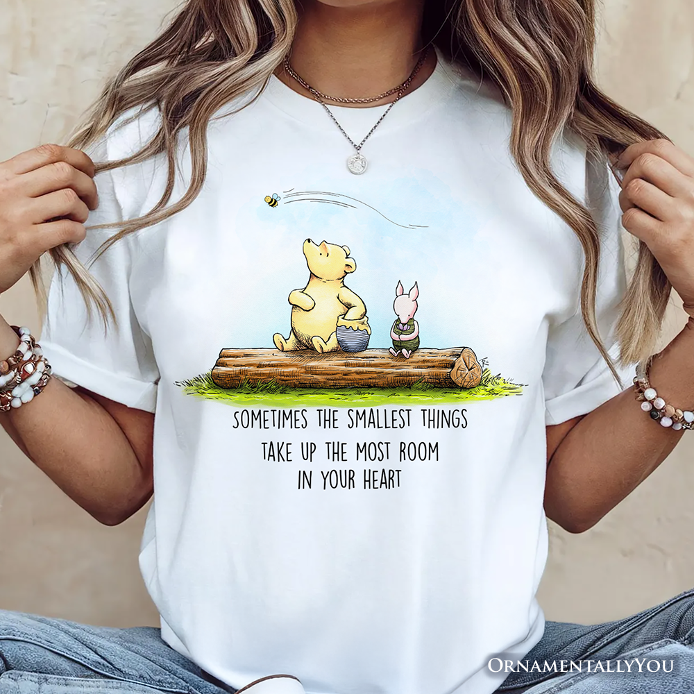 Sentimental Heartwarming Quote T-Shirt, Pooh Bear’s Small Things Tee