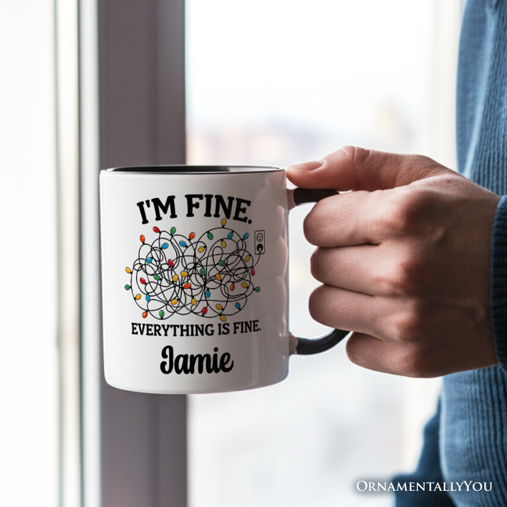 I’m Fine Christmas Lights Personalized Mug, Funny Holiday Humor Gift for Stressed Festive People with Custom Name