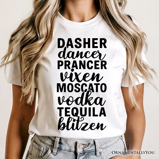 Dasher Dancer Prancer Vixen Moscato Vodka Tequila Blitzen T‑Shirt, Funny Party Tee