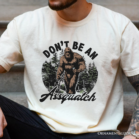 Don't Be a Sasquatch Funny T-Shirt, Retro Bigfoot White and Natural Tee for Outdoor and Camping Dads