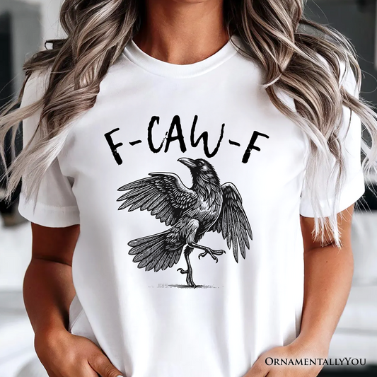 F-CAW-F Gothic Raven T-Shirt, Snarky Halloween Tee for Sassy Goths and Crow Lovers