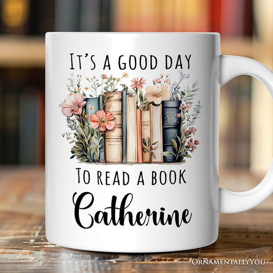 Floral Books Personalized Mug, It's a Good Day To Read a Book Reader Bookwork Gift With Custom Name