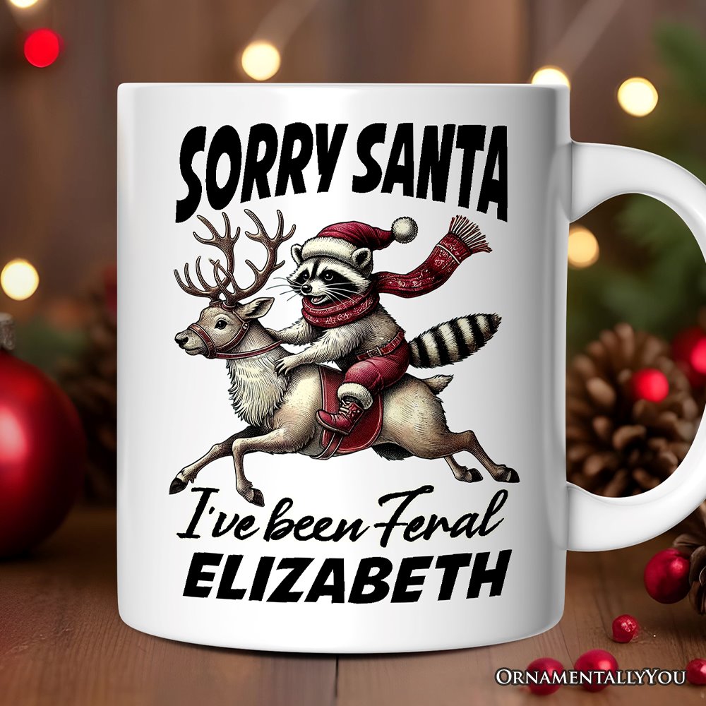 Funny Reindeer and Racoon Christmas Personalized Mug, Sorry Santa I've Been Feral Gift with Custom Name