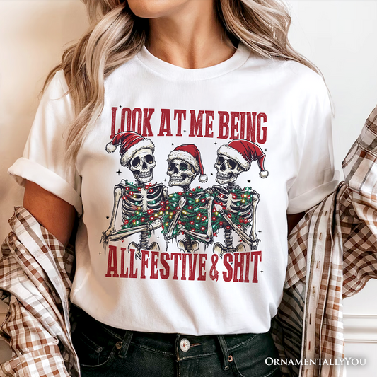 Funny Skeletons in Santa Hat Christmas T‑Shirt, Look At Me Being All Festive Tee for Sarcastic People