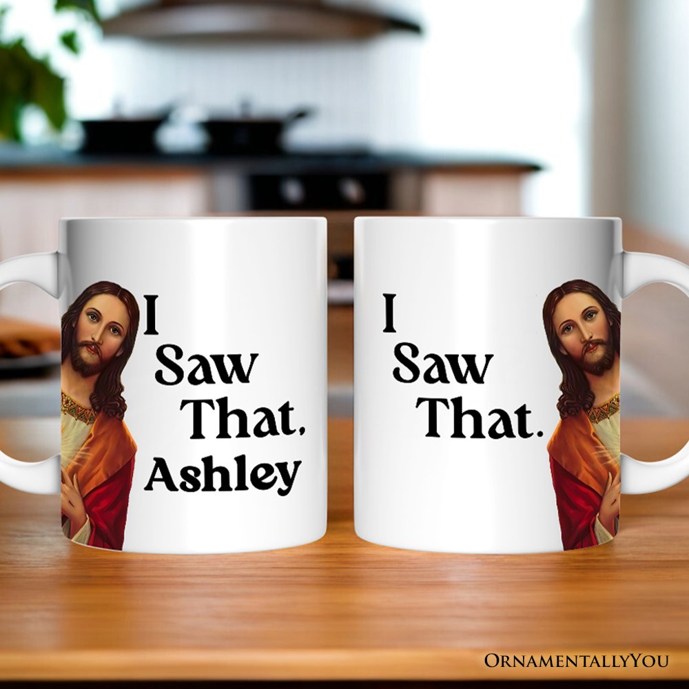 Jesus I Saw That Personalized Mug, Whimsical Christians Gift With Custom Name