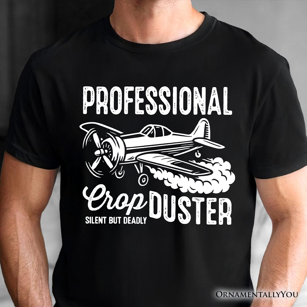 Professional Crop Duster Funny T-Shirt, Silent But Deadly Sarcastic Men Tee