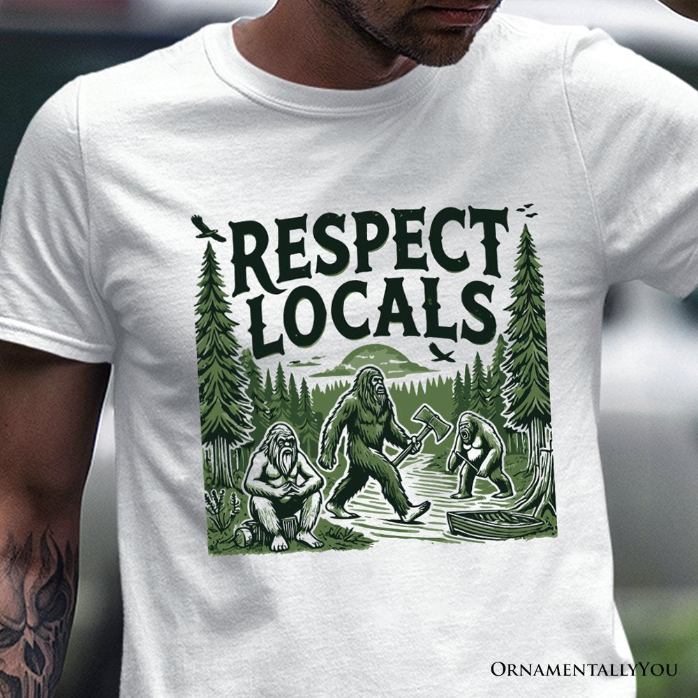 Respect Locals Bigfoot T-Shirt, White Funny Sasquatch Tee for Nature