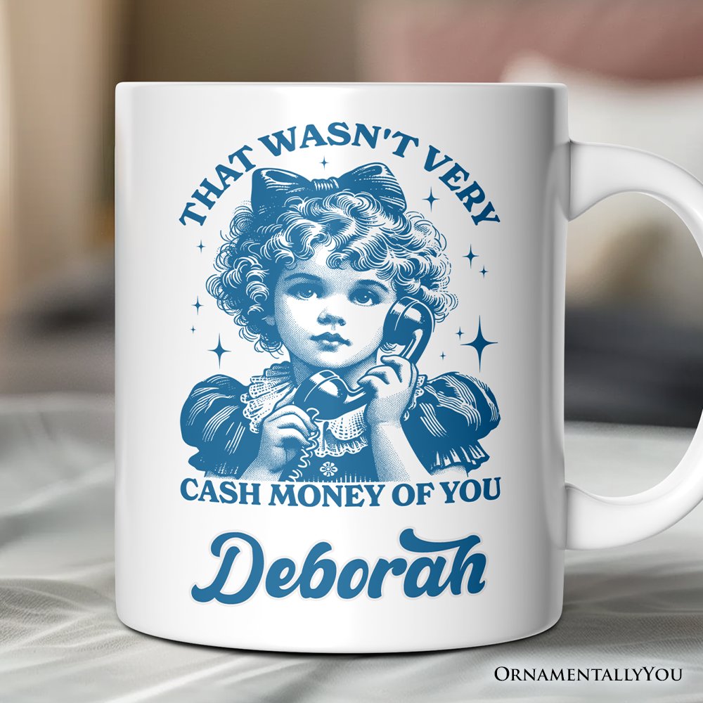 That Wasn’t Very Cash Money of You Personalized Mug, Vintage Sarcastic Girl Gift with Custom Name