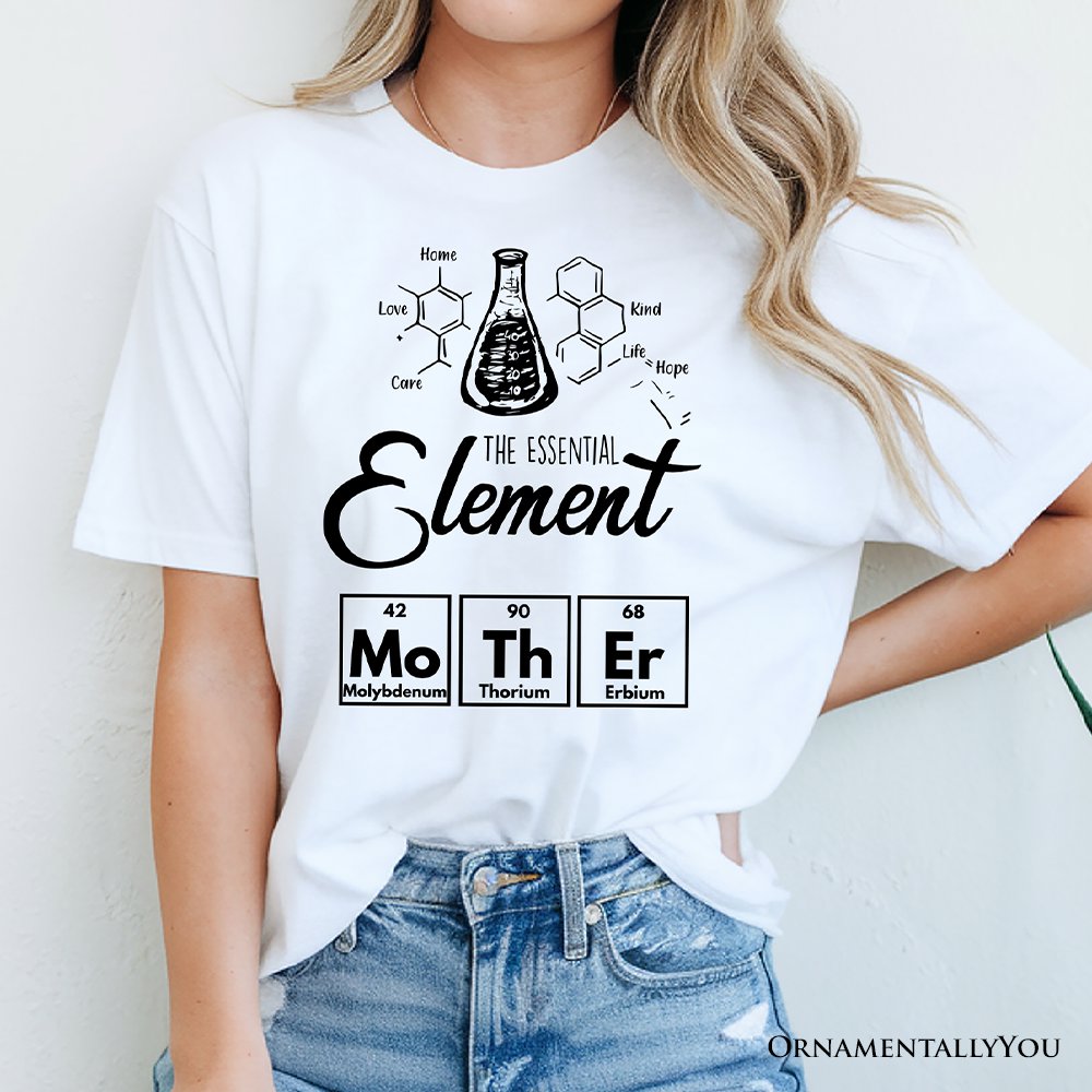 The Essential Element Mother T-Shirt, Science White Tee for Smart and Loving Moms
