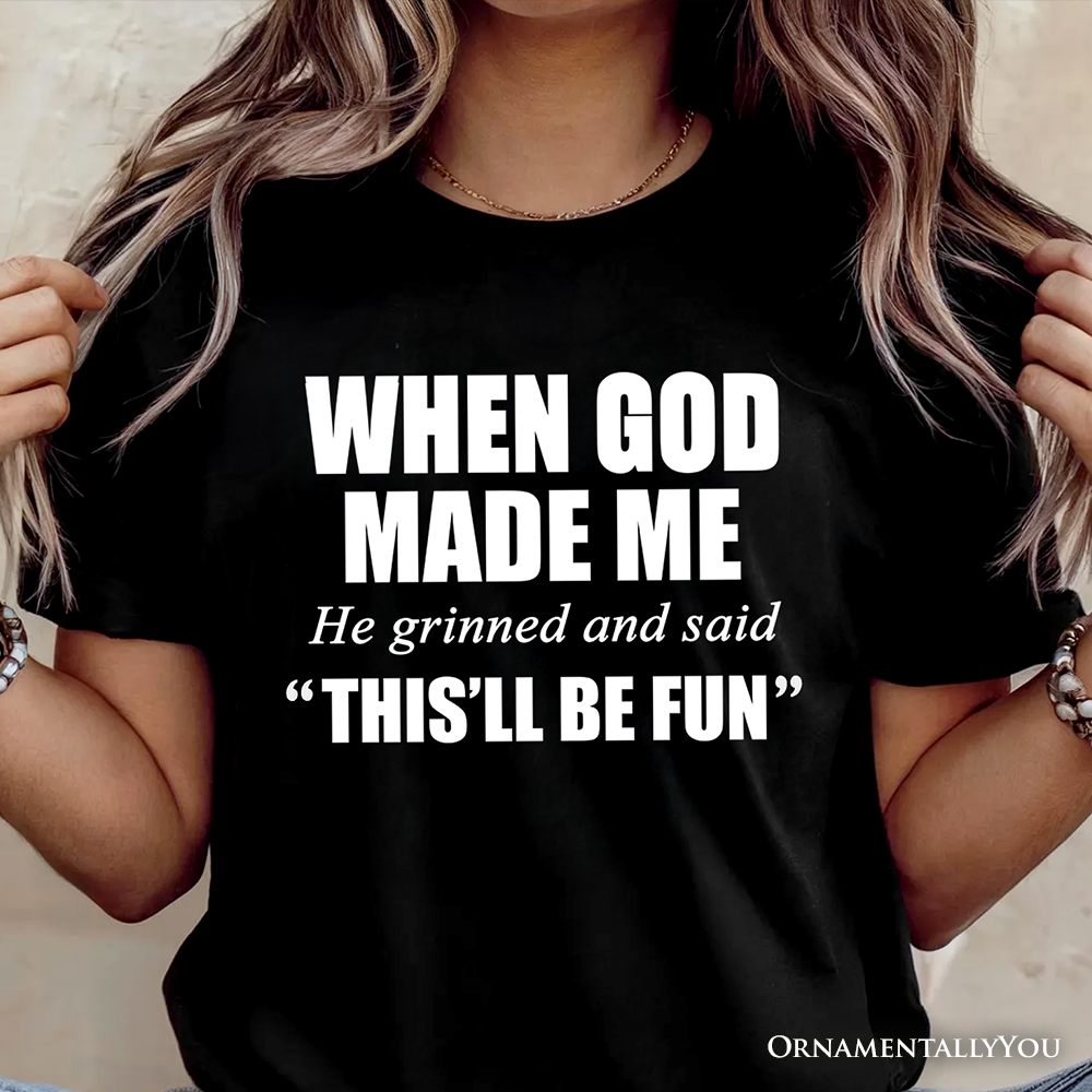 When God Made Me Christian T-Shirt, Funny Faith Tee