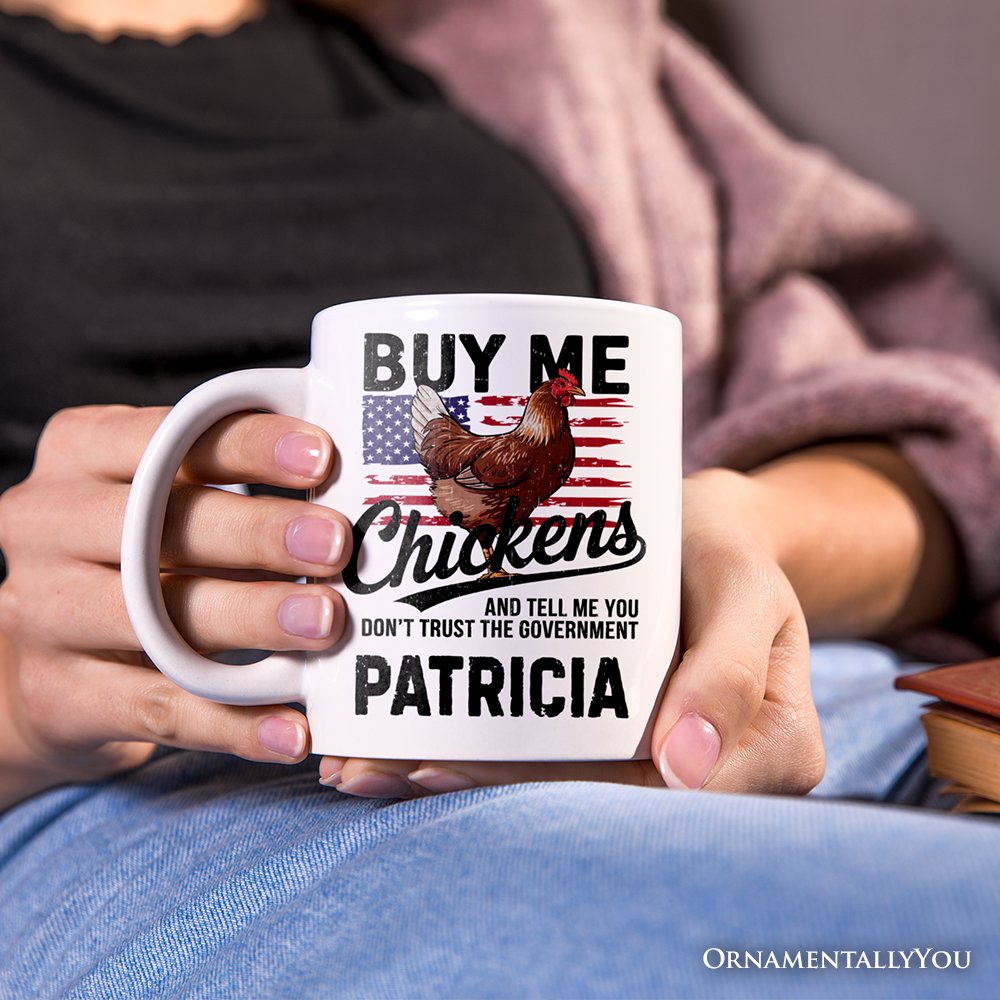 Buy Me Chickens Personalized Mug, American Patriotic Country Gift With Custom Name
