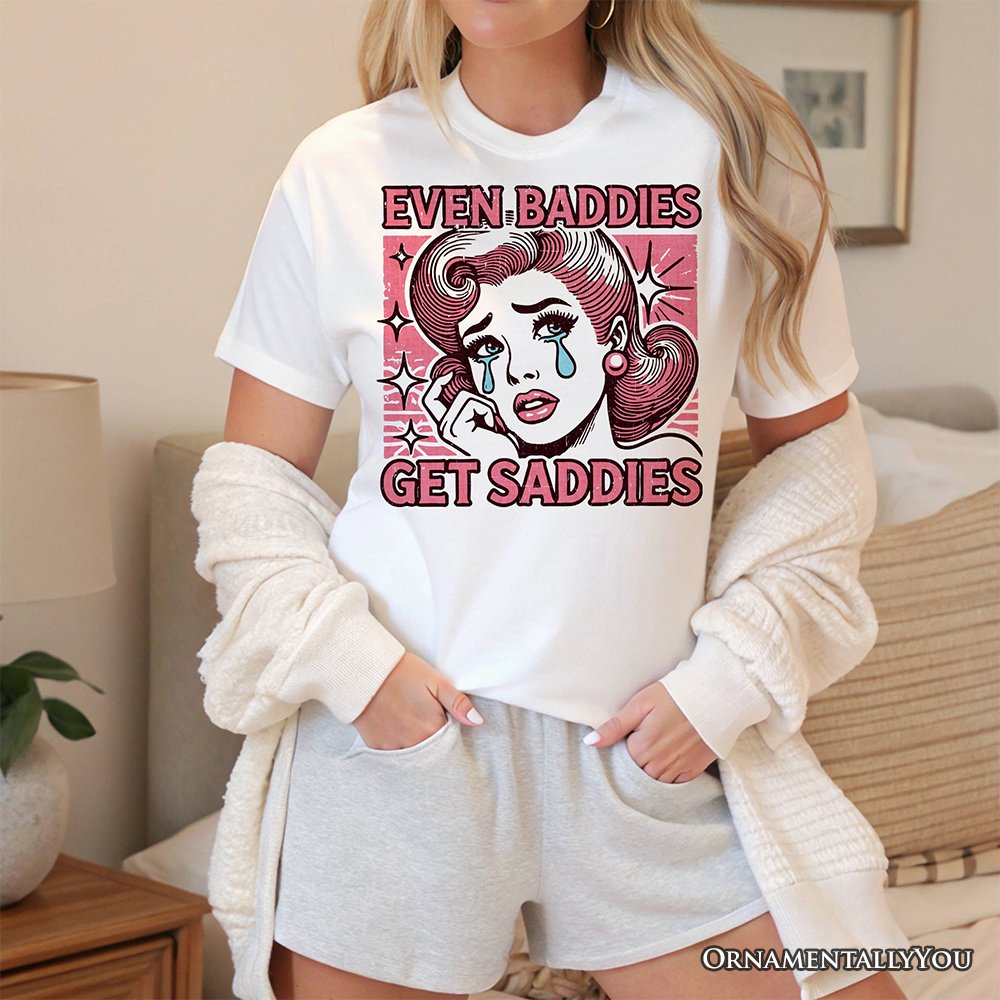 Even Baddies Get Saddies T-Shirt, Retro Crying Girl Pop Art White Tee for Stylish and Emotional Women