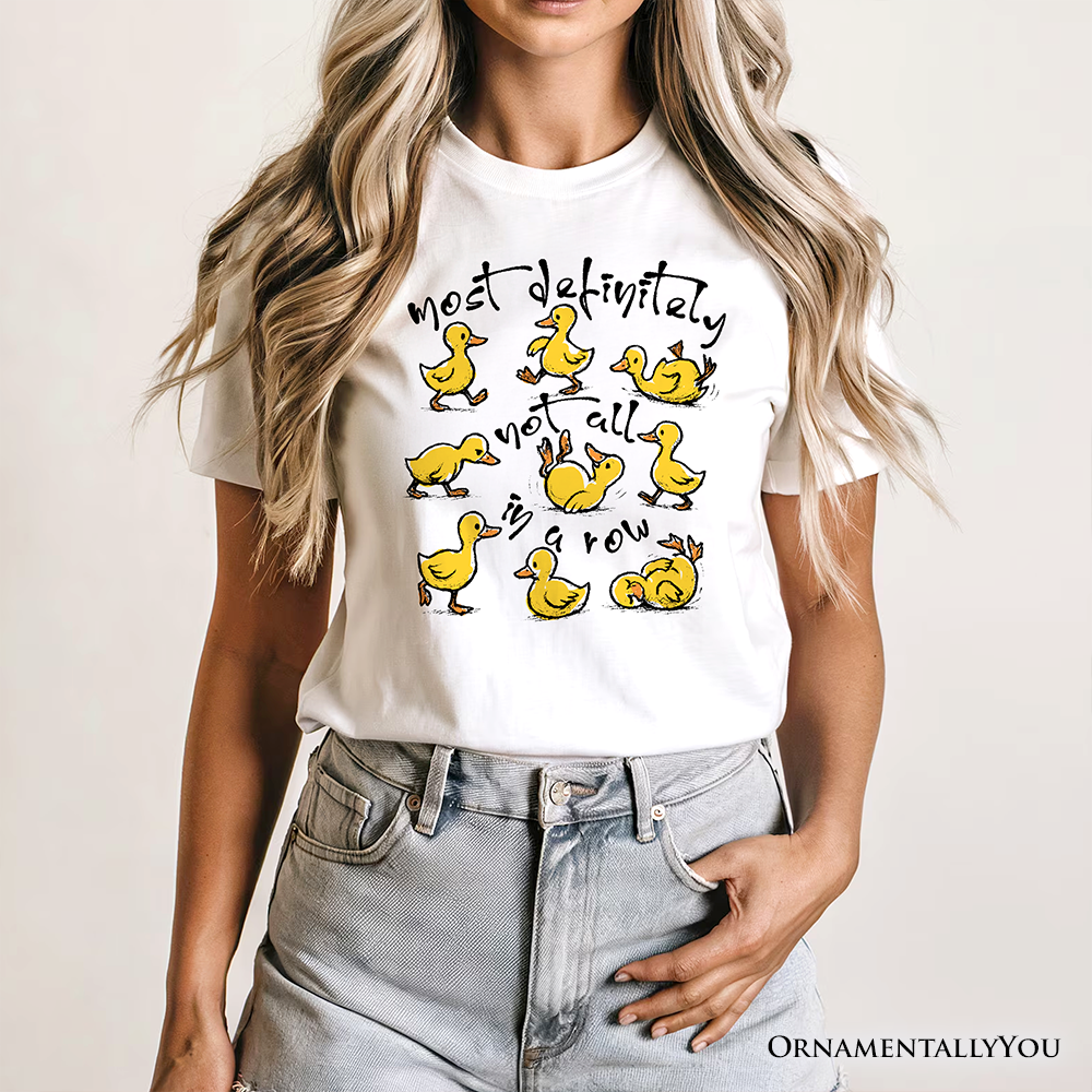 Funny Ducks Not All in a Row Sarcastic T-Shirt, Mental Health Motivational Tee