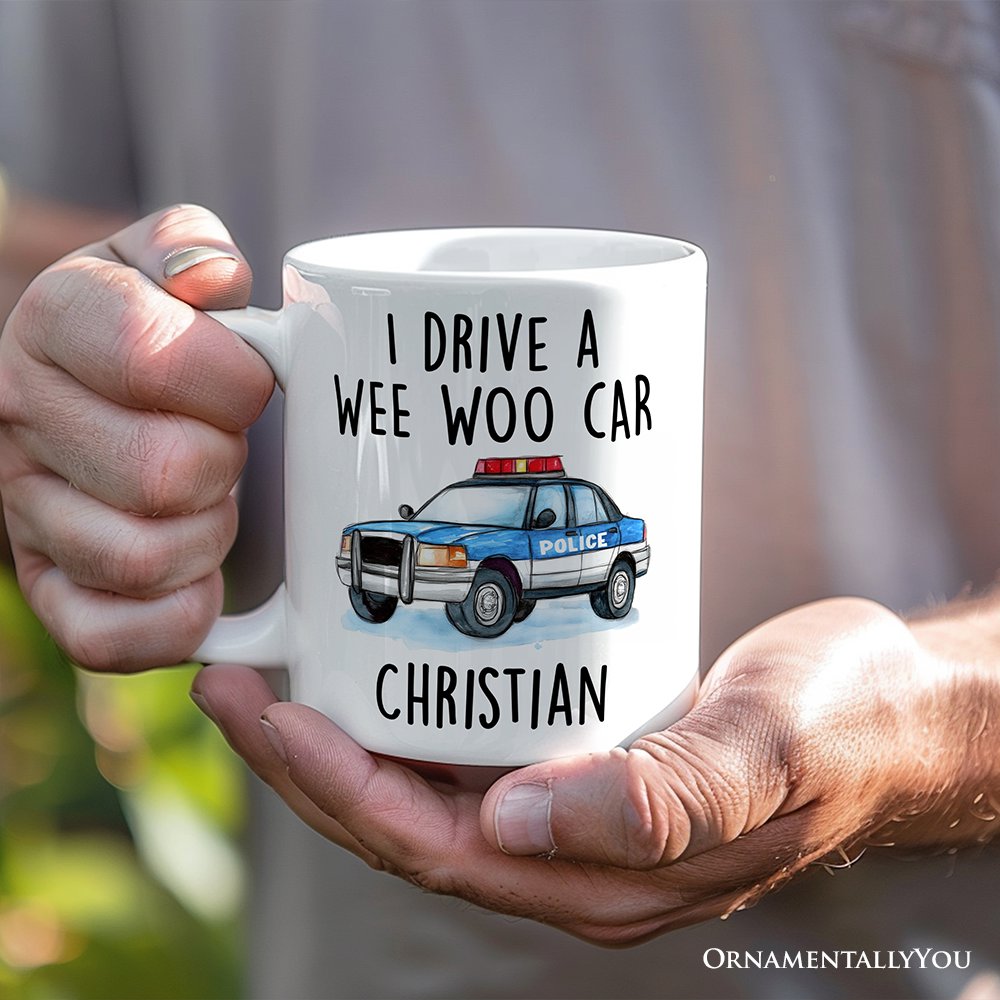 Funny Police Personalized Mug, I Drive a Wee Woo Car Gift With Custom Name