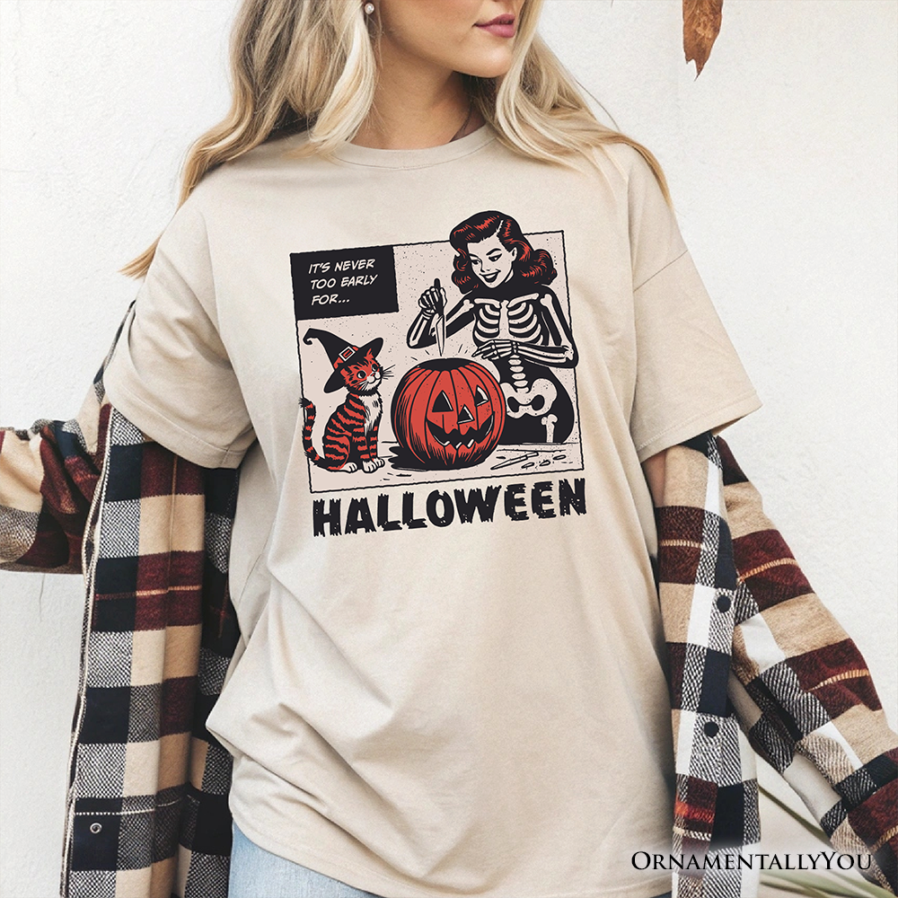 It’s Never Too Early for Halloween T-Shirt, Funny Retro Tee for Sassy Women