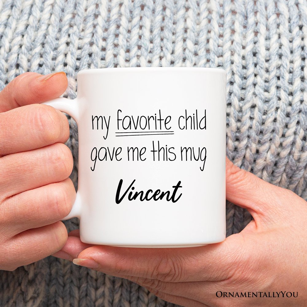 My Favorite Child Gave Me This Mug Personalized Mug, Playful Gift For Mom With Custom Name