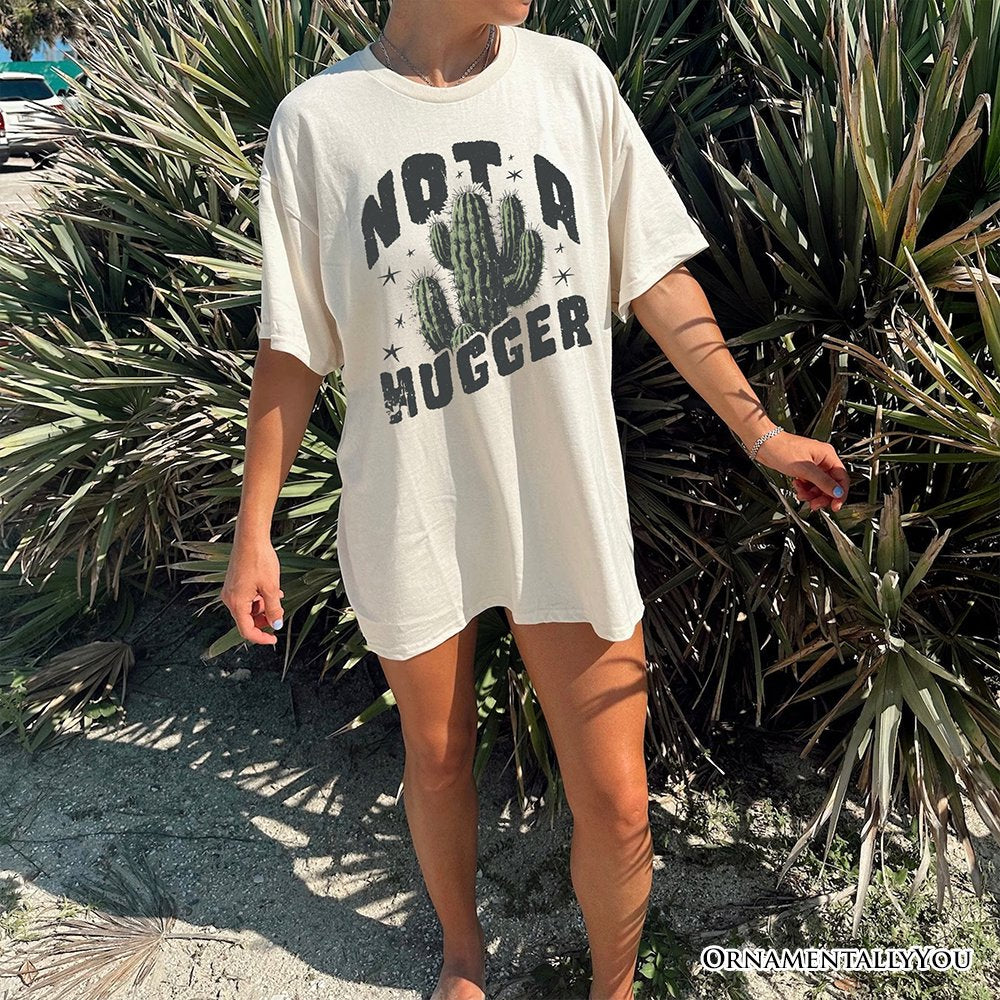 Not a Hugger T-Shirt With Cactus, Funny Retro White and Natural Tee for Sarcastic Girls
