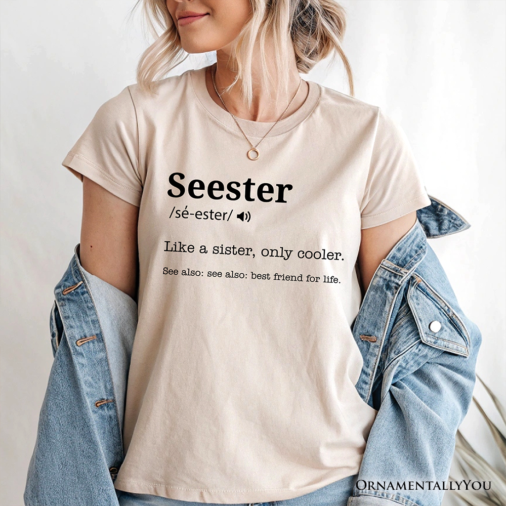 Seester Definition T-Shirt, Funny Tee for Cool and Close Sisters