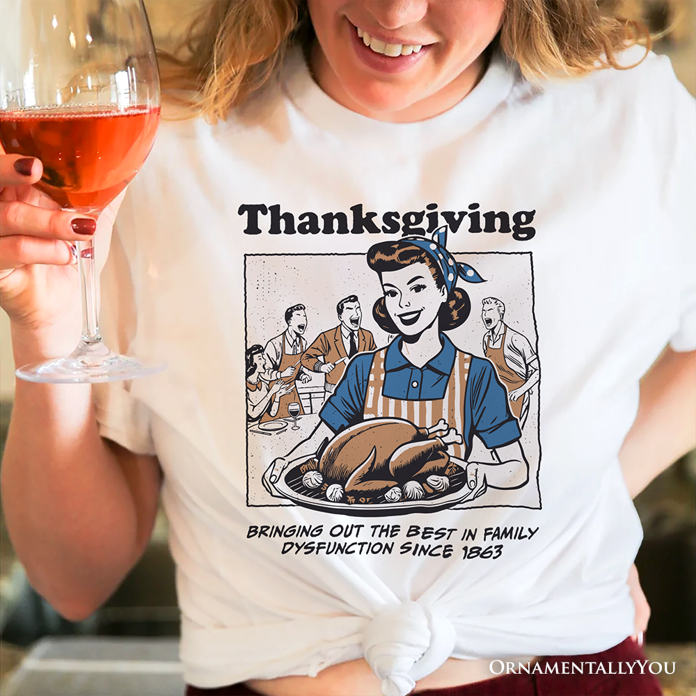 Thanksgiving Family Dysfunction Retro T-Shirt, Funny Holiday Humor Tee for Sarcastic Families