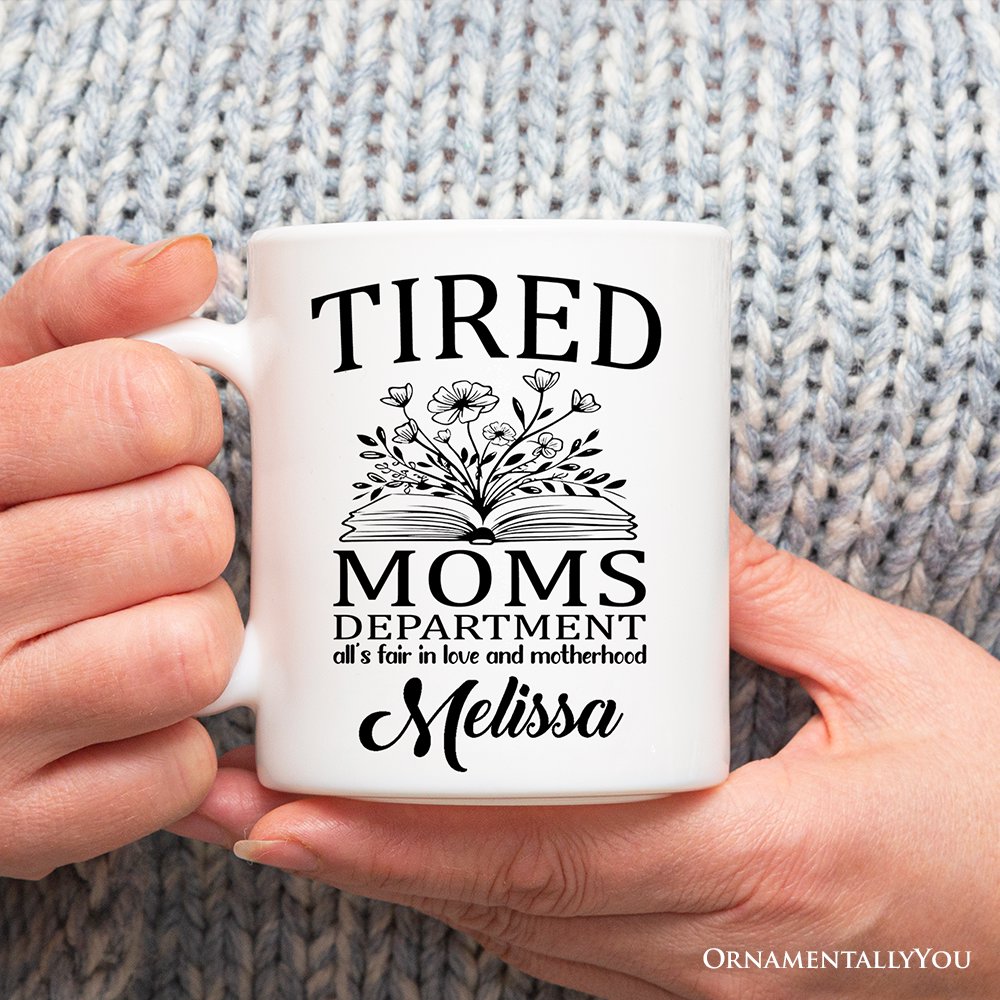 Tired Moms Department Personalized Mug, Relatable Gift For Mom With Custom Name