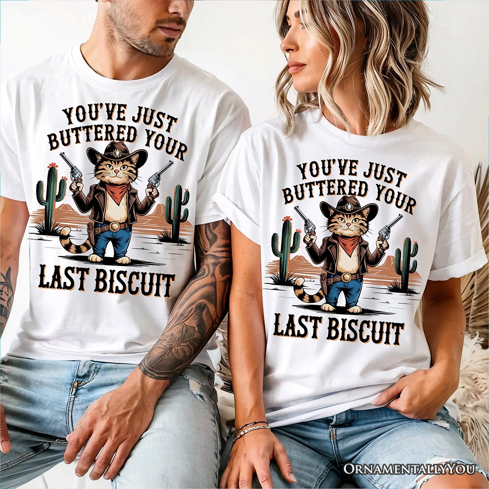 You've Just Buttered Your Last Biscuit T-Shirt, Cute Cowboy Cat Western Retro White and Natural Tee for Country Style Lovers