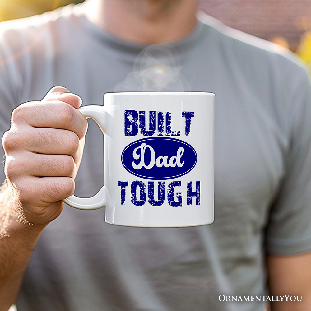 Built Dad Tough Personalized Mug, Strong Car Dad Gift with Custom Name
