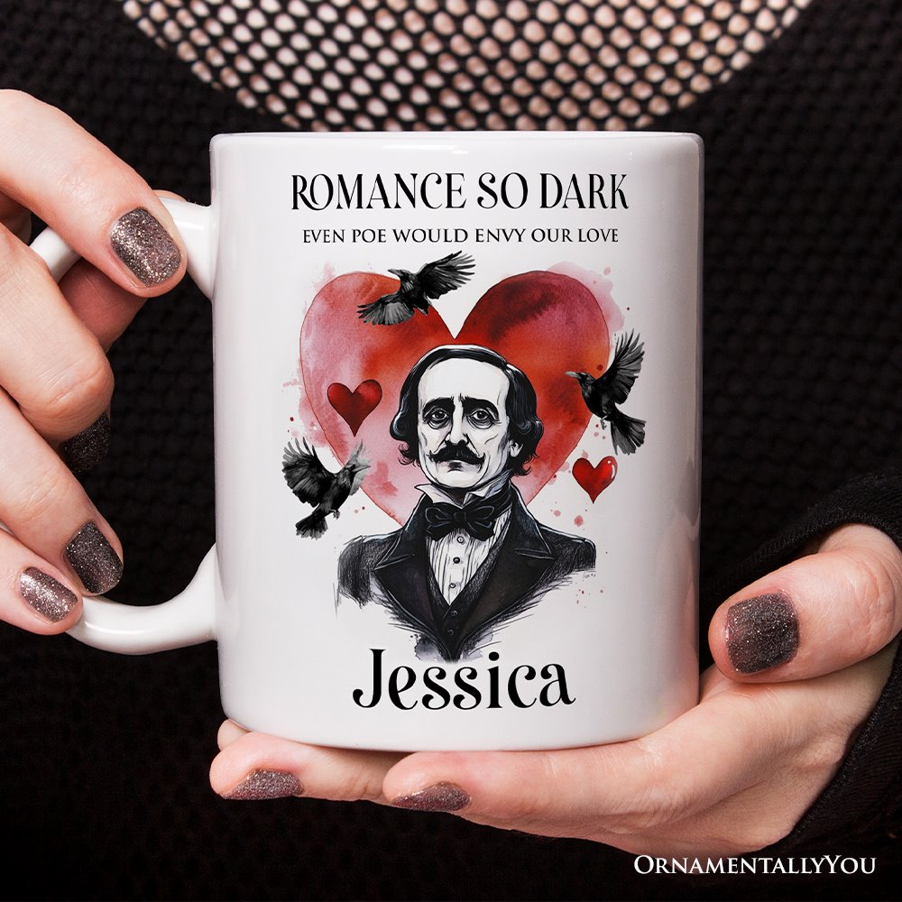 Edgar Allan Poe Valentine Horror Personalized Mug, Romance So Dark Custom Gift With Name