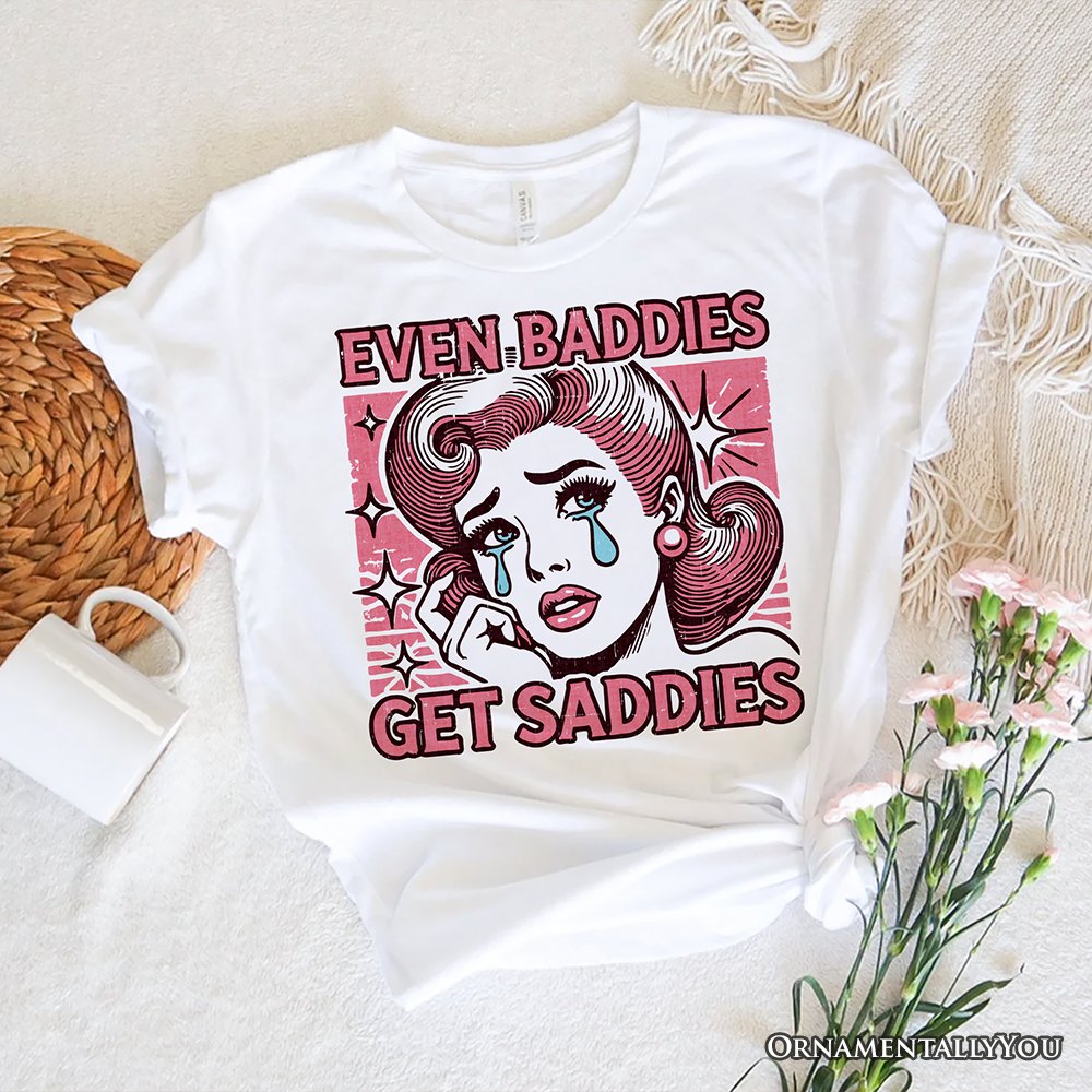 Even Baddies Get Saddies T-Shirt, Retro Crying Girl Pop Art White Tee for Stylish and Emotional Women