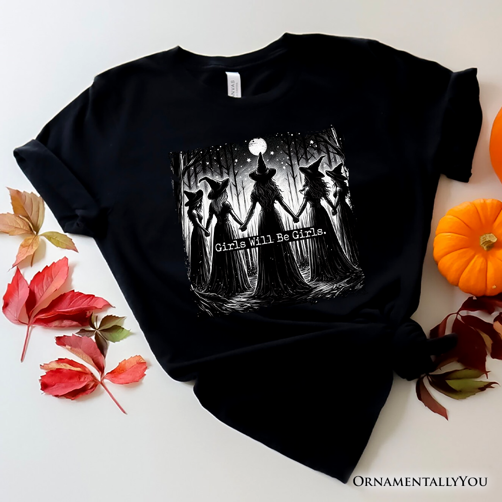 Girls Will Be Girls T-Shirt, Spooky Witch Coven Tee for Empowered Women
