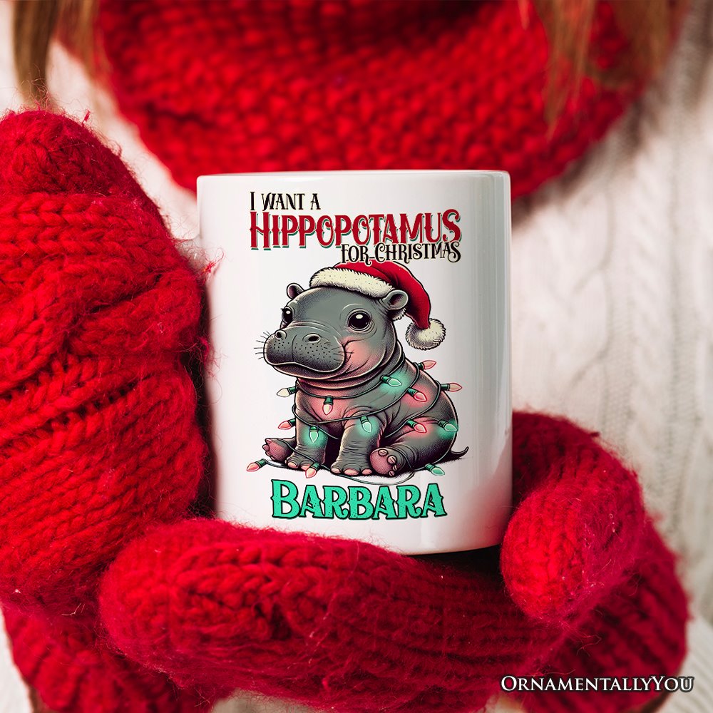 I Want a Hippopotamus For Christmas Personalized Mug, Cute Baby Hippo Xmas Gift with Custom Name