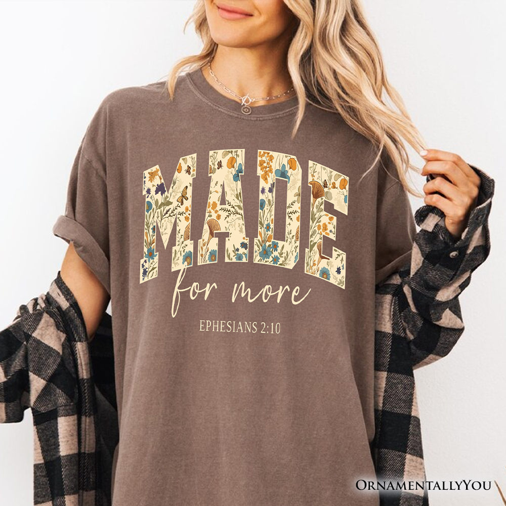 Made For More Ephesians 2:10 Floral Faithful Christians T-Shirt, Jesus Bible Verse Tee